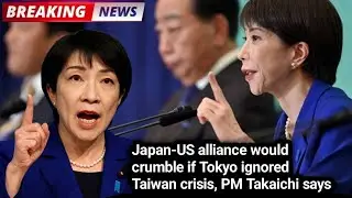 Japan-US alliance would crumble if Tokyo ignored Taiwan crisis, PM Takaichi says#shorts