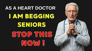 I'm a Heart Doctor, Seniors: This  Habit Destroys are destroying Your Heart