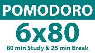 Pomodoro Technique: 6x80 Min Study Timer | 80 Min Work, 25 Min Break | No Ads, No Music