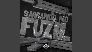 Sarrando no Fuzil