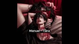 Manuel - Tiara (sped up)