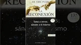 La Reconexion  - 02 Lecciones de vida despues de la muerte