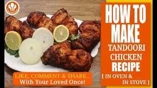 Tandoori Chicken [2021] | Tandoori Chicken Recipe | Tandoori Chicken In Oven | Tandoori Chicken Oven