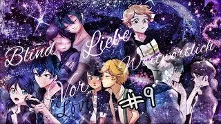 Blind vor Liebe, Wortwörtlich #9 💞