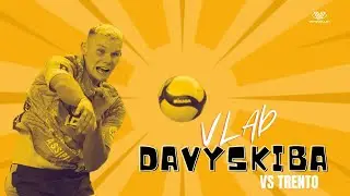 SUPER Vlad Davyskiba vs Trento