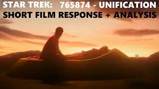 Star Trek Unification Short Film Response and Analysis