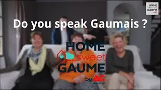 Home Sweet Gaume - Do you speak Gaumais ?
