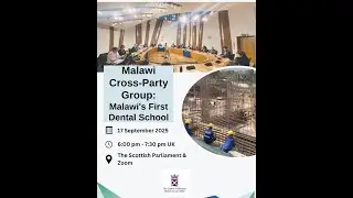 Malawi Cross-Party Group: Malawi's First Dental School