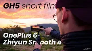 ONEPLUS 6 ON ZHIYUN SMOOTH 4 - GH5 SHORT FILM