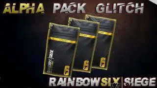 Rainbow six siege alpha pack glitch