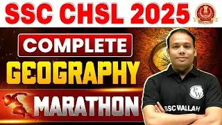 SSC CHSL Geography 2025 | SSC CHSL Complete Geography Marathon | SSC CHSL Geography by Aditya Sir