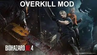 RESIDENT EVIL 4 REMAKE OVERKILL MOD