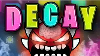 DECAY 100% (Memory Extreme Demon) by KiwiPenguin | Geometry Dash