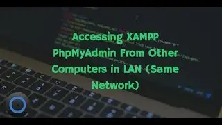 Доступ к XAMPP PhpMyAdmin с других компьютеров в локальной сети (той же сети)