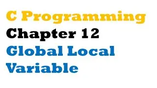 C programming -chapter 12 Global Local Variable