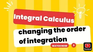Engineering mathematics -II 2nd semester Integral Calculus -change of order of integration 