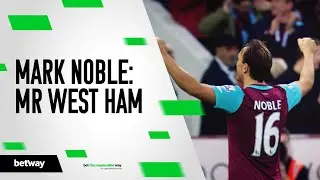 Mark Noble: Mr West Ham