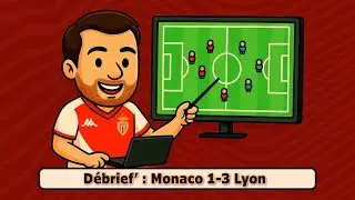 Debrief' : Monaco 1-3 Lyon