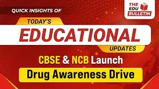 CBSE & NCB Launch Drug Awareness Drive | Educational Highlights 25-Oct-2025 : The Edu Bulletin