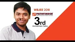 ARCHISHMAN SAHA , RANK- 3rd in WBJEE 2018 #PATHFINDER