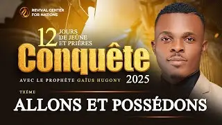 # J10 CONQUETE 2025  AVEC LE PROPHETE GAIUS HUGONY