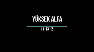 Yüksek Alfa Dalgası 11-13 Hz