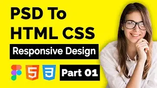 Convert Figma to HTML CSS | PSD to HTML CSS Tutorial Part 1