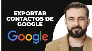 C&oacute;mo exportar los contactos del tel&eacute;fono de Google