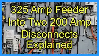 325 Amp Feeder Into Two 200 Amp Disconnects Explained