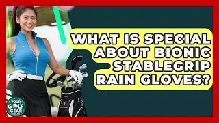 What Is Special About Bionic StableGrip Rain Gloves? - Your Golf Gear Insider