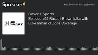 Episode #99 Russell Brown talks with Luke Inman of Zone Coverage