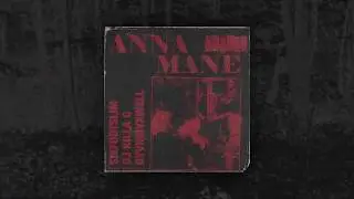 $IXFOOTSLIM - ANNA MANE FT DJKillaC & RYVNMVXWXLL (PROD. $TREETGOD)