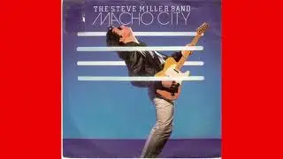 The Steve Miller Band - Circle of Love / Macho City