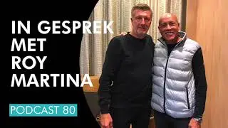 In gesprek met Roy Martina | Podcast 80