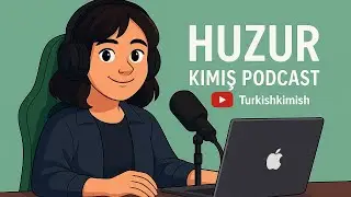 یادگیری زبان ترکی استانبولی با پادکست| موضوع « آرامش »