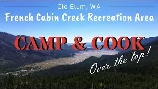 Camp & Cook at French Cabin Creek: Outdoor Cooking with Chef Troy