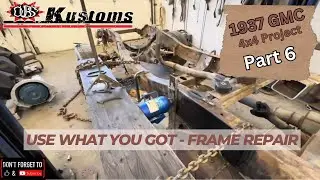 37 GMC Part 6 - Use what you got - Frame Repair