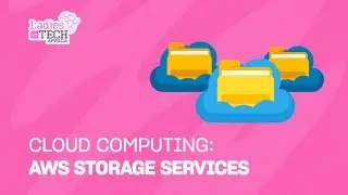 LADIES IN TECH AFRICA BOOTCAMP || CLOUD COMPUTING: AWS STORAGE SERVICES