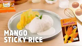 MANGO STICKY RICE | Dessert Thailand Creamy & Mudah untuk Sajian Tahun Baru