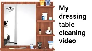 My dressing table cleaning video | How to organise dressing table 