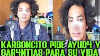 KARBONCITO cuenta lo sucedido y pide AYUDA!!!