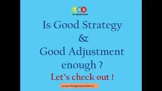 IS GOOD STRATEGY & GOOD ADJUSTMENT ENOUGH ?! | by THE OPTION SCHOOL |