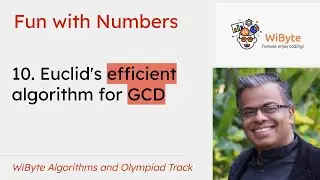 10. Fun with Numbers: Euclid's algorithm for efficient GCD computation