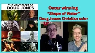 Actor Doug Jones, Can You Be a Christian actor and succeed in Hollywood?