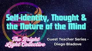 Self-Identity, Thought & the Nature of the Mind w/Diego Bladove