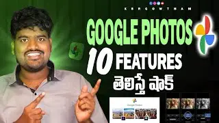 Top 10 Google Photos Features to Organize and Enhance Your Photos | In Telugu 2024