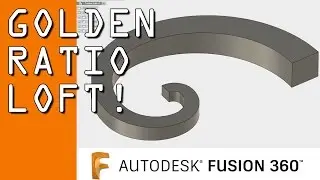 Fusion 360 Loft: The Golden Ratio!  FF79