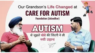 Autism se jeet! CFA ne badla hamare grandson ka jeevan 💙#RaghuBehal || Autism Centre In Punjab