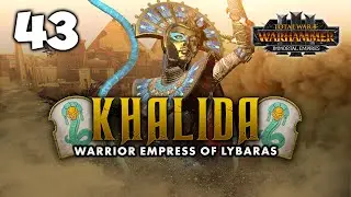 SETTRA THE PERISHABLE! Total War: Warhammer 3 - Khalida - Immortal Empires Campaign [UC] #43