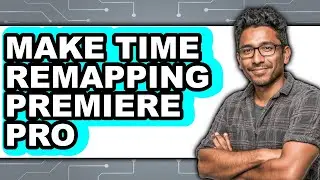 How to Make Time Remapping Premiere Pro (Easy Method)